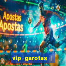 vip garotas | acompanhantes santa maria